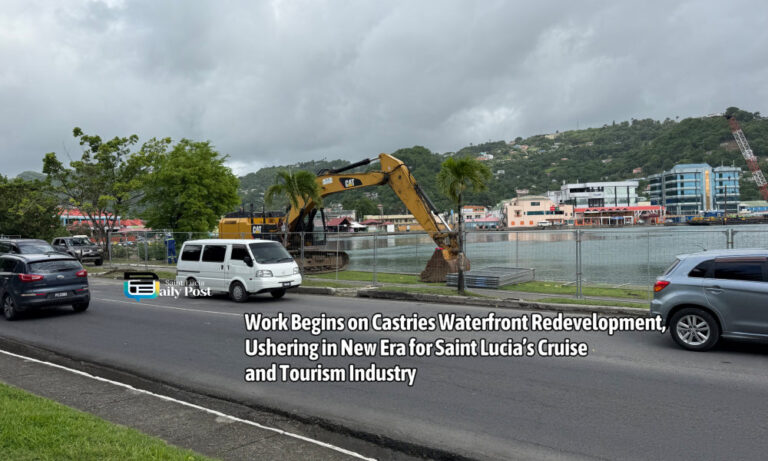 Work Begins on Castries Waterfront Redevelopment, Ushering in New Era for Saint Lucia’s Cruise and Tourism Industry