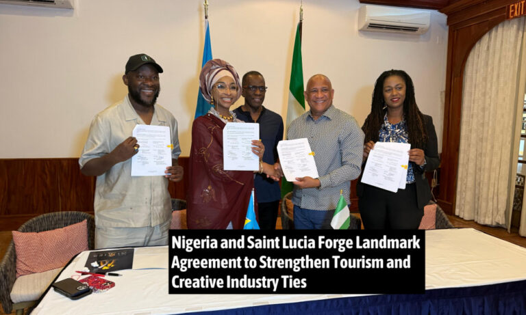 Nigeria and Saint Lucia Forge Landmark Agreement to Strengthen Tourism and Creative Industry Ties
