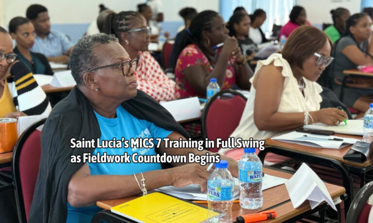 Saint Lucia’s MICS 7 Training in Full Swing as Fieldwork Countdown Begins