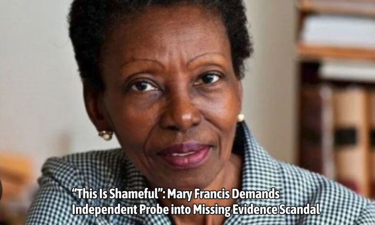 “This Is Shameful”: Mary Francis Demands Independent Probe into Missing Evidence Scandal