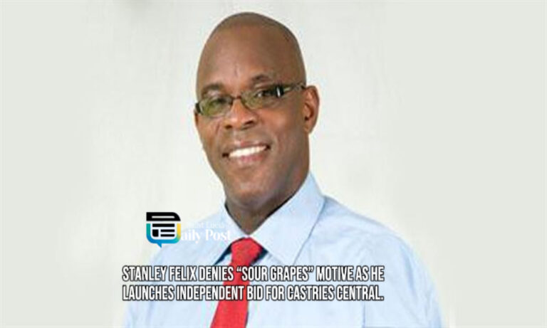 Stanley Felix Denies “Sour Grapes” Motive as He Launches Independent Bid for Castries Central